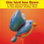 Purchase VA This Bird Has Flown: A 40Th Anniversary Tribute To The Beatles' Rubber Soul
