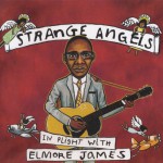Buy Strange Angels: In Flight With Elmore James