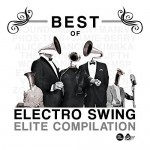 Buy Best Of Electro Swing Elite Compilation