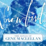 Buy Snowbird: The Songs Of Gene Maclellan