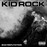 Purchase Kid Rock Bad Reputation