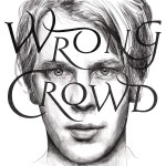 Buy Wrong Crowd (East 1St Street Piano Tapes)