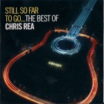 Buy Still So Far to Go... The Best of Chris Rea CD1