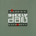 Buy Citizen Steely Dan: 1972-1980 CD1