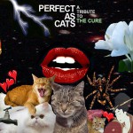 Buy Perfect As Cats: A Tribute To The Cure CD1
