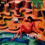Buy Skinny Dip With Don Tiki