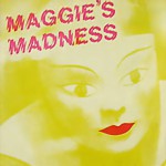 Buy Maggie's Madness (Vinyl)