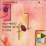 Buy Half-Mute - Scream With A View (Vinyl)