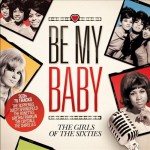 Buy Be My Baby - The Girls Of The Sixties CD3