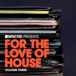 Buy Defected Presents For The Love Of House Vol. 3