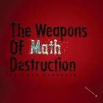 Buy Weapons Of Math Destruction