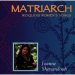 Buy Matriarch: Iroquois Women's Songs