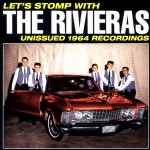 Buy Let's Stomp With The Rivieras: Unissued 1964 Recordings