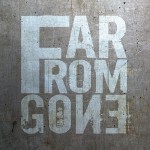 Buy Far From Gone