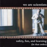 Purchase We Are Scientists Safety, Fun, And Learning (In That Order)