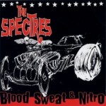 Purchase The Spectres Blood Sweat & Nitro