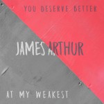 Buy You Deserve Better / At My Weakest (CDS)