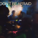 Buy Don't Be Afraid (Feat. Jungle) (CDS)