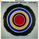Buy Trickles (With Roswell Rudd, Kent Carter & Beaver Harris) (Rmastered 1993)