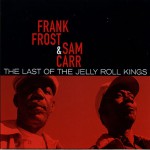 Purchase Frank Frost The Last Of The Jelly Roll Kings (With Sam Carr)