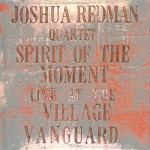 Buy Spirit Of The Moment: Live At The Village Vanguard CD1