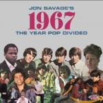 Buy Jon Savage's 1967 (The Year Pop Divided) CD2