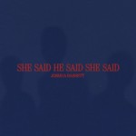 Buy She Said He Said She Said (CDS)