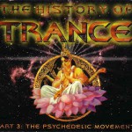 Buy The History Of Trance Part 3: The Psychedelic Movement CD1