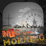 Purchase Zach Deputy Into The Morning