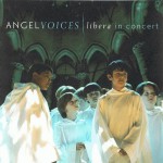 Buy Angel Voices - Libera In Concert