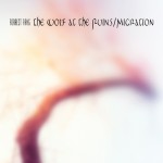 Buy The Wolf At The Ruins / Migration CD1