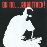 Buy Oh No....Robotnick!