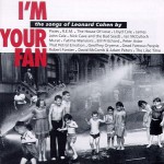 Buy I'm Your Fan: The Songs Of Leonard Cohen