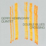 Purchase Gerry Hemingway Quintet Double Blues Crossing