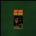 Buy Just Dave Van Ronk (Vinyl)