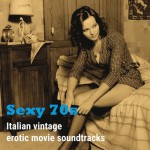 Buy Sexy 70's (Italian Vintage Erotic Movie Soundtracks)