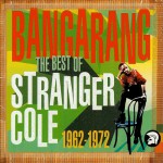 Buy Bangarang (The Best Of Stranger Cole 1962-1972) CD2