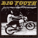 Buy Ride Like Lightning - The Best Of Big Youth 1972-1976 CD1