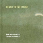 Buy Music To Fall Inside (Joachim Goerke Grand Piano & Monochord)