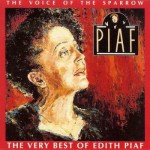 Buy The Voice Of The Sparrow: The Very Best Of Edith Piaf