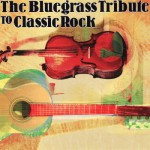 Buy The Bluegrass Tribute To Classic Rock