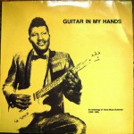 Buy Guitar In My Hands: An Anthology Of Texas Blues Guitarists 1949-1966