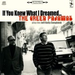 Buy If You Knew What I Dreamed - The Green Pajamas Play The Jeff Kelly Songbook