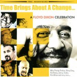 Buy Time Brings About A Change... A Floyd Dixon Celebration