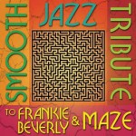 Buy Smooth Jazz Tribute To Frankie Beverly & Maze