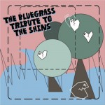 Buy The Bluegrass Tribute To The Shins