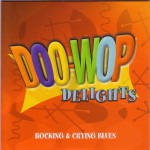 Buy Doo-Wop Delights Vol. 3: Rocking & Crying Blues
