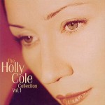 Buy The Holly Cole Collection Vol. 1