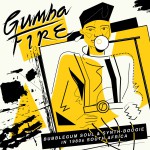 Buy Gumba Fire: Bubblegum Soul & Synth Boogie In 1980S South Africa