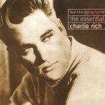 Buy Feel Like Going Home: The Essential Charlie Rich CD1